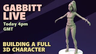 Gabbitt live  |  Full 3D character workflow