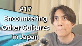 TERUのなるほどJapanese Podcast🎙️| #17 Encountering Other Cultures in Japan!