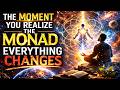 Realizing The Monad Changes Everything