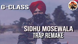 G Class  Sidhu Moosewala ( Trap Remake )|  Jaystunn  |  Bitch I'm back Album