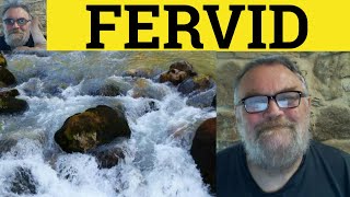 🔵 Fervid Meaning - Fervidly Examples - Fervid Definition - Literary Vocabulary - Fervid Fervent