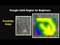 Tutorial 17: How to Create Proximity Maps in Google Earth Engine (GEE)