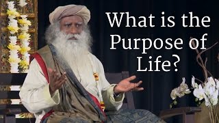 What is the Purpose of Life? - Sadhguru