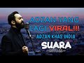 Viral!!! Adzan Termerdu di Dunia Adzan Khasmir