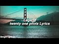 Legend || twenty one pilots Lyrics