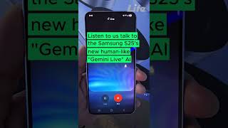 Listen to us talk to the Samsung S25's Gemini Live AI