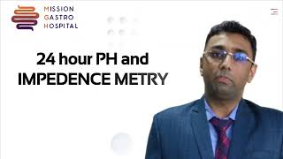 24 Hour pH Impedance Metry: A Key to Understanding Your Acid Reflux|Dr Dhaval Gupta - Mission Gastro