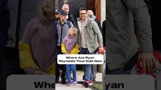 Where Are Ryan Reynolds' Four Kids Now?