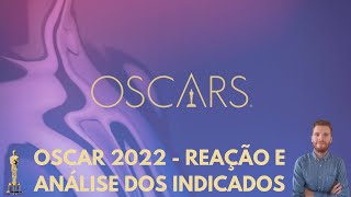 Oscar 2022 - reação e comentários sobre as nomeações (ao vivo)