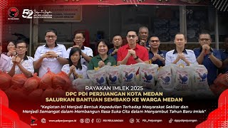 Rayakan Imlek 2025 DPC PDI Perjuangan Kota Medan Salurkan Bantuan Sembako Ke Warga Medan