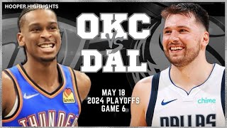 Oklahoma City Thunder vs Dallas Mavericks  Game 6 Highlights | May 18 | 2024 NBA