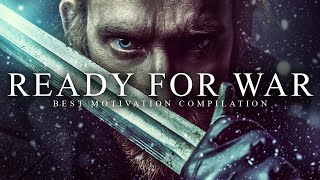 READY FOR WAR - Best Motivational Video Speeches Compilation (Most Powerful Speeches 2021)