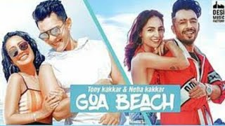 Goa wale beach pe Full song(lyrics) |Tony kakkar|Neha kakkar|Aditya Narayan|
