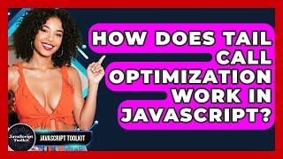 How Does Tail Call Optimization Work In JavaScript? - JavaScript Toolkit