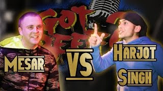 GOT BEEF? - Harjot Singh vs Mesar
