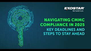 Navigating CMMC Compliance in 2025: Key Deadlines and Steps to Stay Ahead