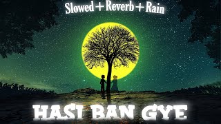 Hasi Ban Gye (Female cover) Lo-Fi (Slowed+Reverb+Rain) | Hamari Adhuri Kahani | Shreya Ghoshal