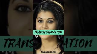 Transformation Tapsi Panu #viral #transformation #actress #trending #tapsipannu