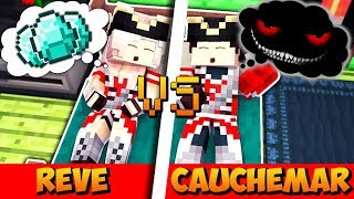 RÊVE VS CAUCHEMAR DANS MINECRAFT !