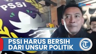 Doni Setiabudi: PSSI Harus Bersih dari Unsur Politik, Tak Bisa Lepas 1-2 Tahun tapi Tetap Berproses