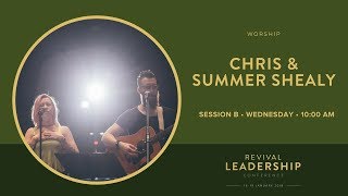 Worship with Chris \u0026 Summer Shealy (Revival Leadership Conference 2018 - Session 2)