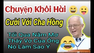 Chuyện Khôi Hài , Tối Qua Nằm Mơ Thấy Vợi Của Ông,  Chuyện Cười  Cha Hồng