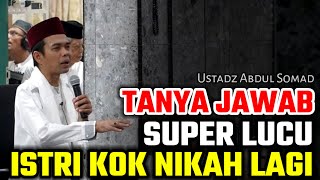 tanya jawab super lucu istri kok nikah lagi ustadz abdul somad lucu terbaru uas