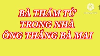 Bà Thám Tử Ai thuê TRONG NHÀ ông bà Thắng - Mai ??