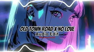 Old Town Road × No Love [audio edit] #oldtownroad #nolove #audioedit