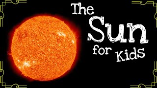 The Sun for Kids