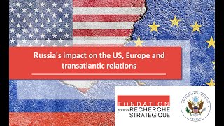 Russia's impact on the US, Europe and transatlantic relations