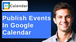 How To Publish Events And Calendars In Google Calendar [2026 Guide]