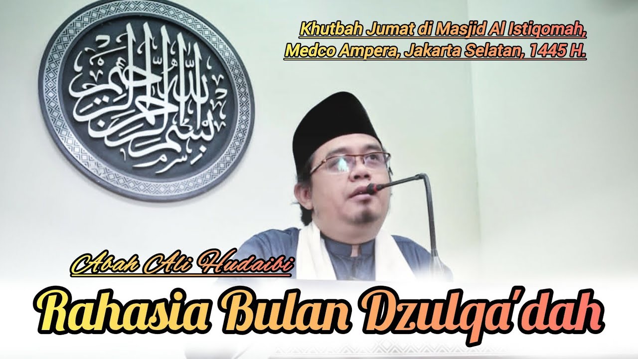 Rahasia Bulan Dzulqa'dah | Khutbah Jumat Di Masjid Al Istiqomah Medco ...