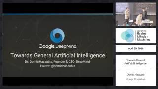 Demis Hassabis: Towards General Artificial Intelligence