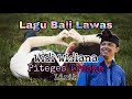 Widi widiana - piteges tresna || lirik || lagu bali lawas