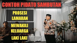 CONTOH PIDATO SAMBUTAN PROSESI LAMARAN MEWAKILI KELUARGA LAKI-LAKI || PIDATO MUDAH, PIDATO SIMPEL