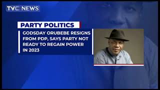 Godsday Orubebe Resigns From PDP, Says Party Not Ready To Regain Power In 2023