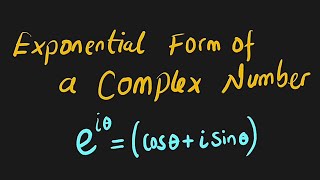 Exponential Form of a Complex Number