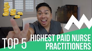 TOP 5 Highest PAID Nurse Practitioners