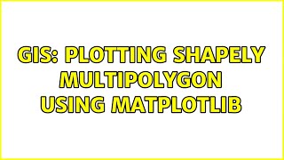 GIS: Plotting Shapely Multipolygon using Matplotlib (3 Solutions!!)