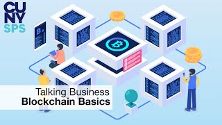 Blockchain Basics | Talking Business | CUNY SPS