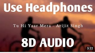 Tu Hi Yaar Mera (8D AUDIO) - Pati Patni Aur Woh | Rochak, Arijit Singh, Neha Kakkar | HQ