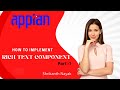 How to implement Rich Text component in Appian - Part 1