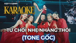 【KARAOKE】TỪ CHỐI NHẸ NHÀNG THÔI - TÓC TIÊN, BÙI LAN HƯƠNG, MISTHY, MINH HẰNG, PQA l CHỊ ĐẸP 2024