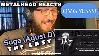 METALHEAD REACTS | Suga (AGUST D) BTS  - The Last 마지막....WOW, THIS MIGHT BE MY FAVORITE...