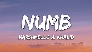 Marshmello Khalid - Numb Lyrics