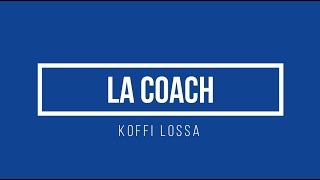 Koffi Lossa - La coach | Lyrics.be