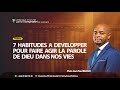 7 HABITUDES A DEVELLOPER POUR FAIRE AGIR LA PAROLE DE DIEU DANS NOS VIES - PASTEUR JEAN-PAUL BILOLO