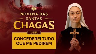 Novena das Santas Chagas - 1º dia - Concederei tudo que me pedirem pela invocação das Santas Chagas