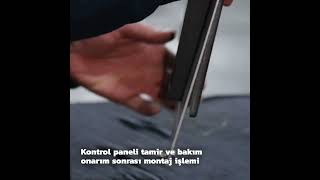 Kontrol paneli tamir ve bakım onarım sonrası montaj işlemi